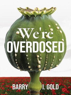 cover image of We're Overdosed